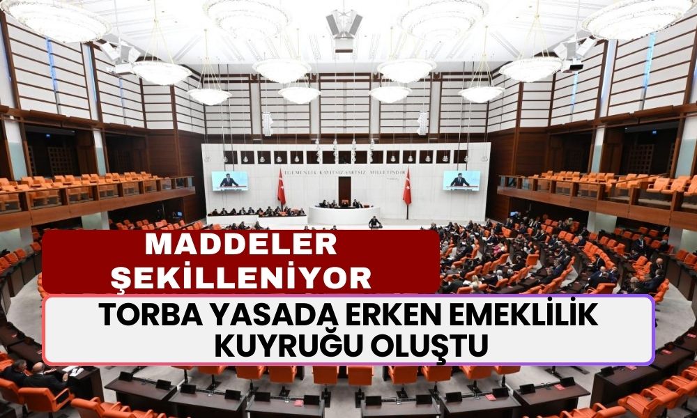 Torba Yasada Erken Emeklilik Kuyruğu Oluştu! Maddeler Netleşti: Taşerona Kadro, 3600 Ek Gösterge, Bağkur 7200 Prim...