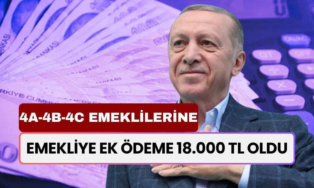 Şimdi Emekliler Yılı Başlamış Oldu! 4A-4B-4C Emeklilere 18.000 TL Ek Ödeme Verilecek