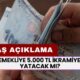 Emekliye 11 Gün Sonra 5000 TL İkramiye Verilecek Mi? Flaş Açıklama Geldi