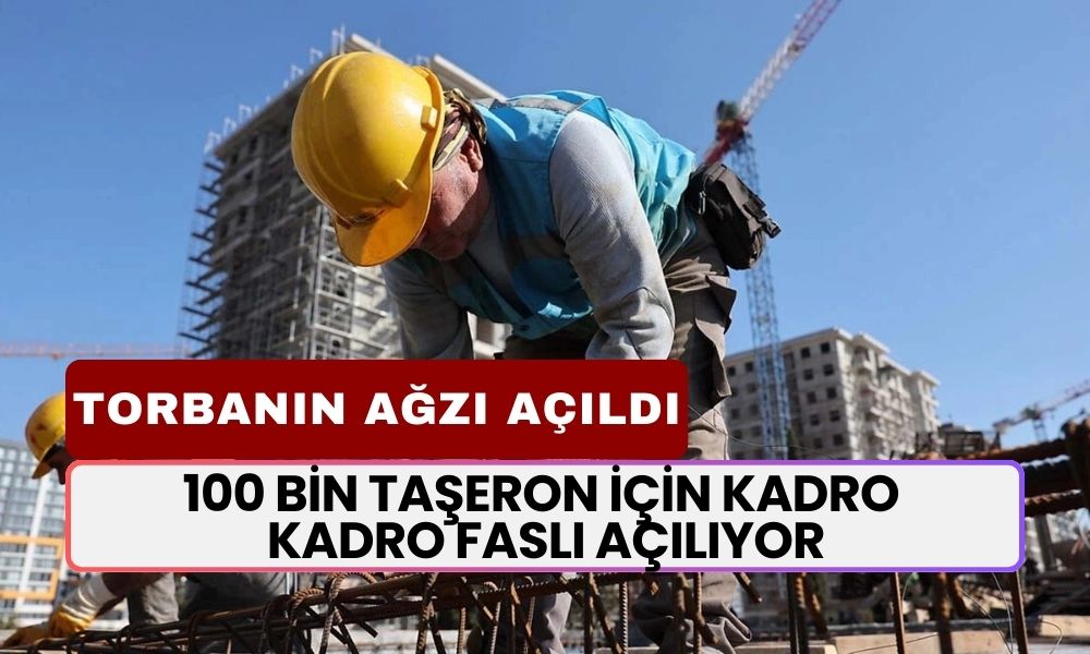 100 Bin Taşerona Kadro Faslı Açılıyor! 86 Madde Tek Tek Listelendi: Taşeron, TYP, 3600 Ek Gösterge...