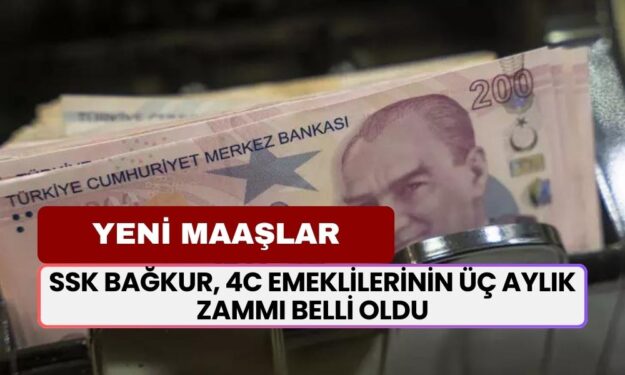 SSK BAĞKUR, 4C Emeklilerinin Üç Aylık Zammı Belli Oldu! Yeni Maaşlar Netleşti