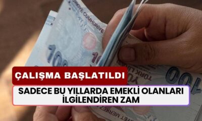 Sadece Bu Yıllar Arası Emekli Olanları İlgilendiren Zam! Çalışma Başlatıldı