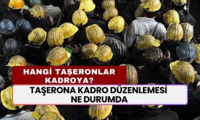 Taşerona Kadro Düzenlemesi Ne Durumda! Hangi Taşeronlar Kadroya Geçecek? Gözler Meclis'te