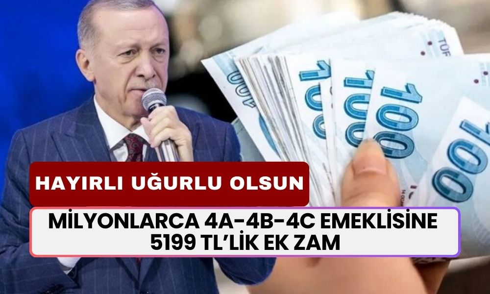 Milyonlarca 4A-4B-4C Emeklisine 5199 TL’lik Ek Zam Hesaplara Geçiyor