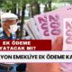 12 Milyon Emekliye Karar Açıklandı! Ek Ödeme Verilecek Mi? Ne Zaman Hesabınızda Olacak?