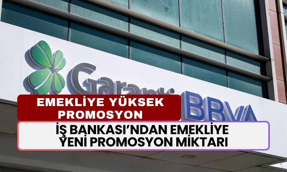 İş Bankası Ezberleri Bozdu! Emekliye Tarihi Promosyonu Açıklandı