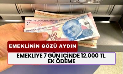 Emeklinin Gözü Aydın! 7 Gün İçinde Hesaplara 12.000 TL Yatırılacak