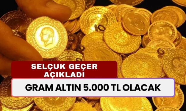 Gram Altın 5.000 TL Olacak! Selçuk Geçer Tarih Verdi