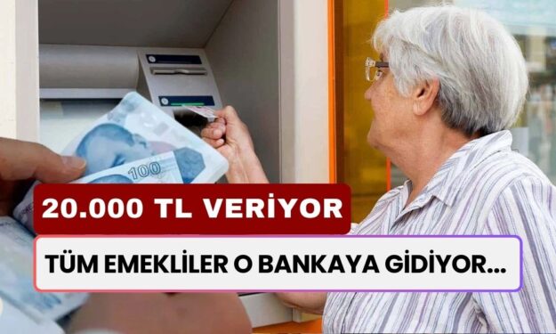 Emekli Kapma Yarışmasının Kazananı Belli Oldu! Tüm Emekliler O Bankaya Gidiyor... Çünkü 20.000 TL Veriyor