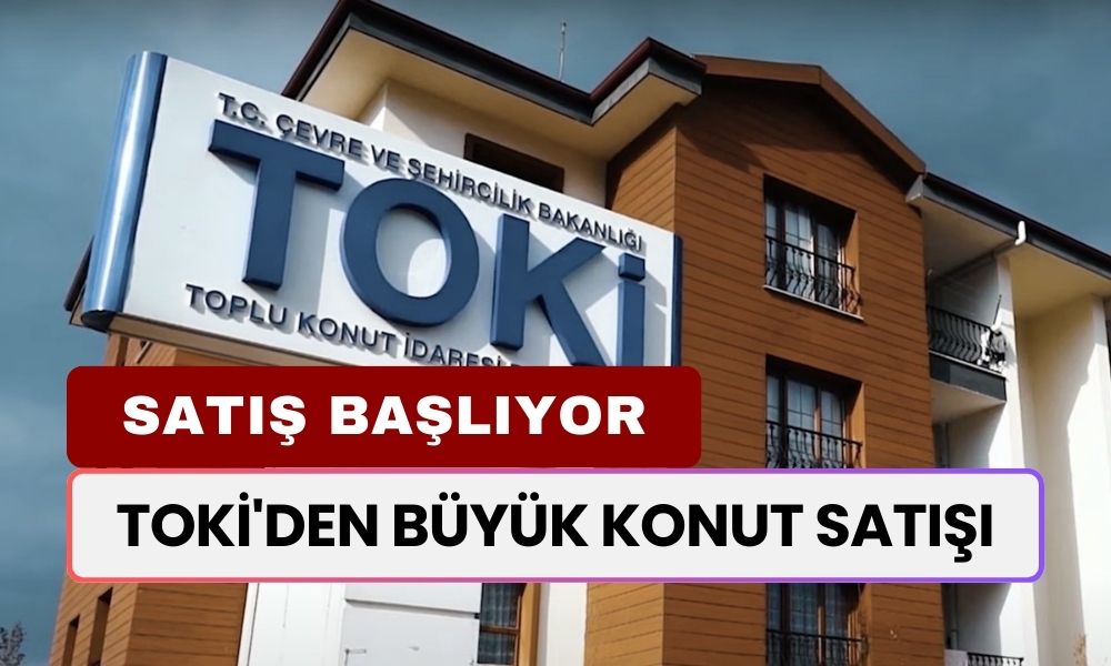 TOKİ'den Büyük Konut Satışı! 47 İlde 369 Gayrimenkul Açık Artırma ile Satışta