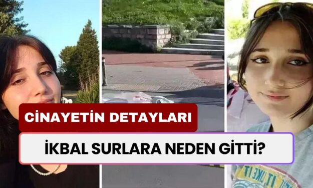 İkbal, Katilinin Yanına Surlara Neden Gitti? Görüntüler Ortaya Çıktı