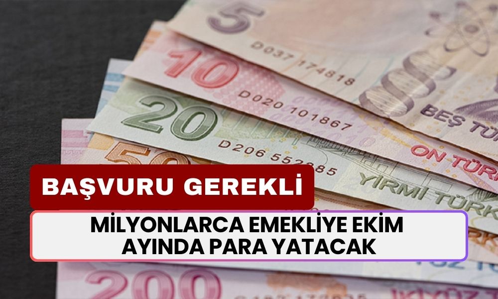 Emeklilerin Öğrenmesi Gerekiyor! Milyonlarca Emekliye Ekim Ayında Para Yatacak! Başvurmayan Alamaz