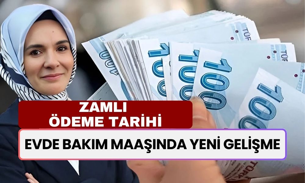 Evde Bakım Maaşında Yeni Gelişme: Zamlı Ödemeler İçin Tarih Açıklandı