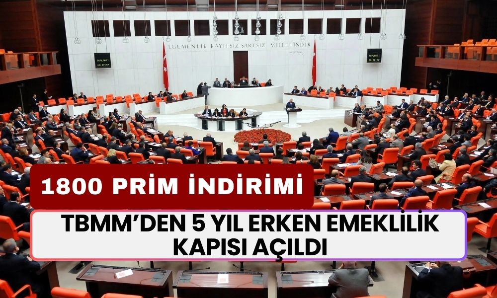 5 Yıl Erken Emeklilik Kapısı Açıldı! TBMM'den 1800 Prim İndirimi İçin Onay Geldi