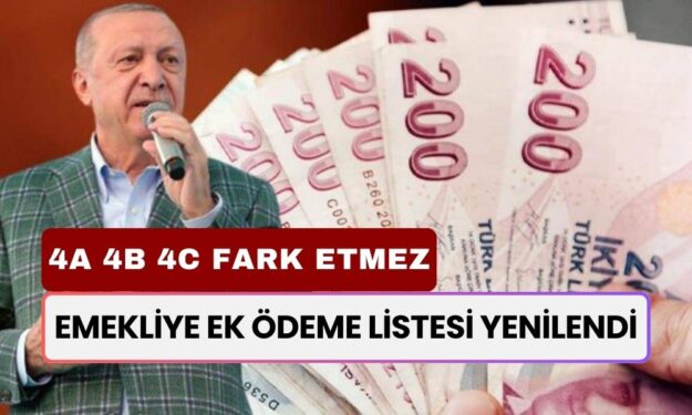 12.500 TL ve Üstü Maaş Alan Emeklilere! 4A 4B 4C Fark Etmez! Emekliye Ek Ödeme Listesi Yenilendi