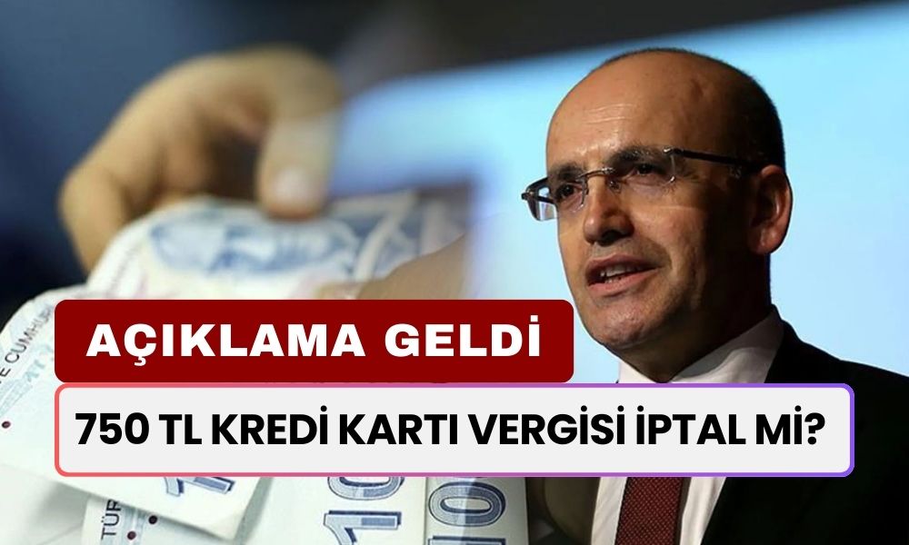 750 TL Kredi Kartı Vergisi İptal Mi? Açıklama Geldi