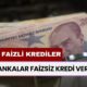 Bu Bankalar FAİZSİZ KREDİ Veriyor! Nakit İhtiyacınız Varsa ve Faiz Ödemek İstemiyorsanız Başvurun