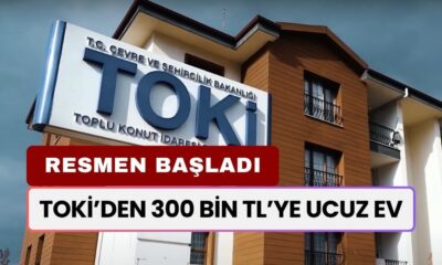 300 Bin TL'si Olana Ucuza Ev! TOKİ Resmen Duyurdu