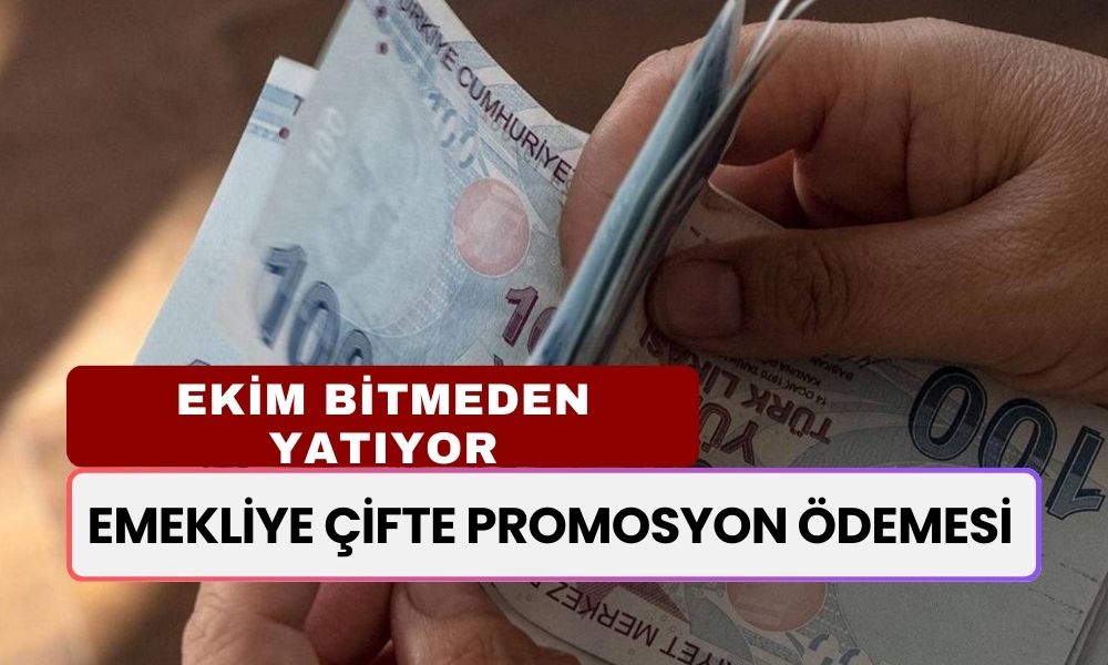 EMEKLİYE ÇİFTE PROMOSYON! Ekim Bitmeden 24 Bin TL Karşılıksız Yatacak