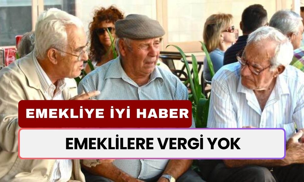 EMEKLİYE VERGİ YOK! Kimler Konut Vergi Muafiyetten Yararlanacak? Yeni Emekli Olan Kasım'da Ödeme Yapar Mı?