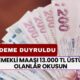 Emekli Maaşı 13.000 TL Üstü Olanlar Okusun! Duyuru Yapıldı: Ek Ödeme Yapılacak