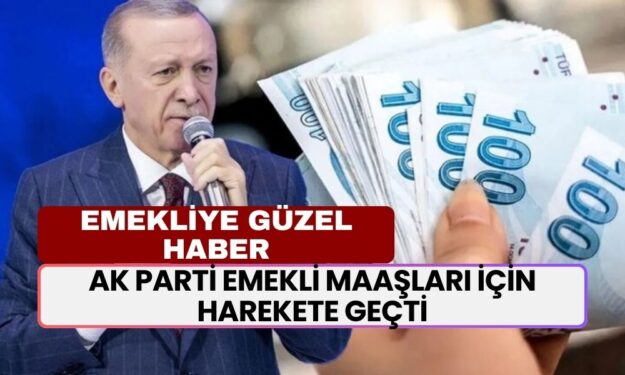 AK Parti Emekli Maaşları İçin Harekete Geçti! Yasa Bile Çıkarmadan Yapacaklar! Emekliye Müjdeli Haber