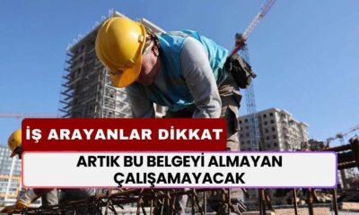 Artık Bu Belgeyi Almayan Çalışamayacak! Çalışma Hayatında Yeni Dönem