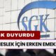 SGK Duyurdu: 45 Meslek İçin Erken Emeklilik Müjdesi Çıktı