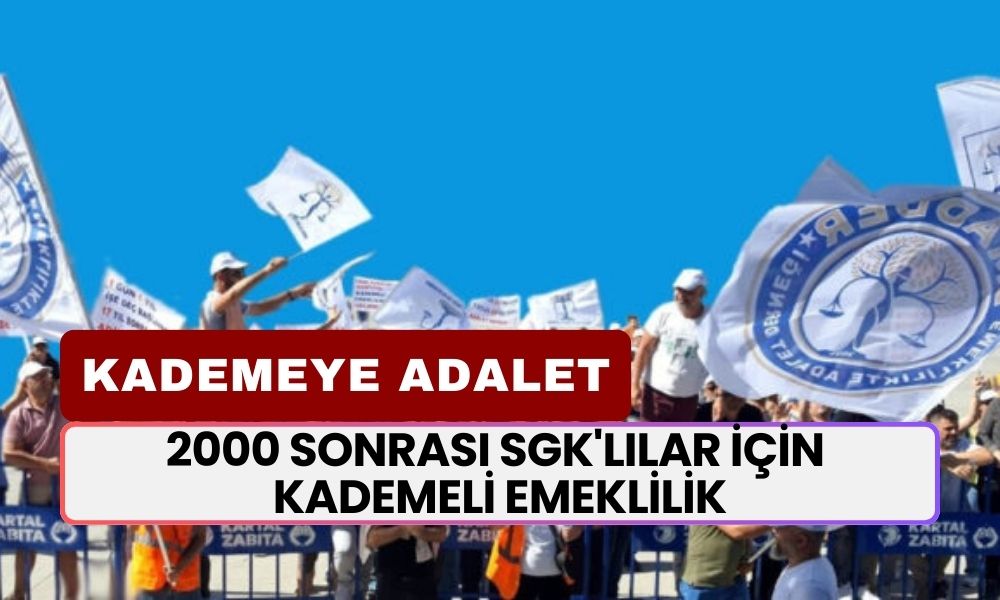 2000 Sonrası SGK'lılar İçin Kademe Haktır: 1 Günle 17 Yıl Fark Olmaz