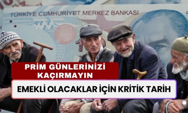 Emekli Olacaklar İçin Kritik Tarih: Prim Günlerinizi Kaçırmayın!