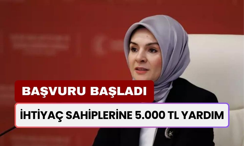 Aile Bakanlığı'ndan İhtiyaç Sahiplerine 5.000 TL Nakit Yardım