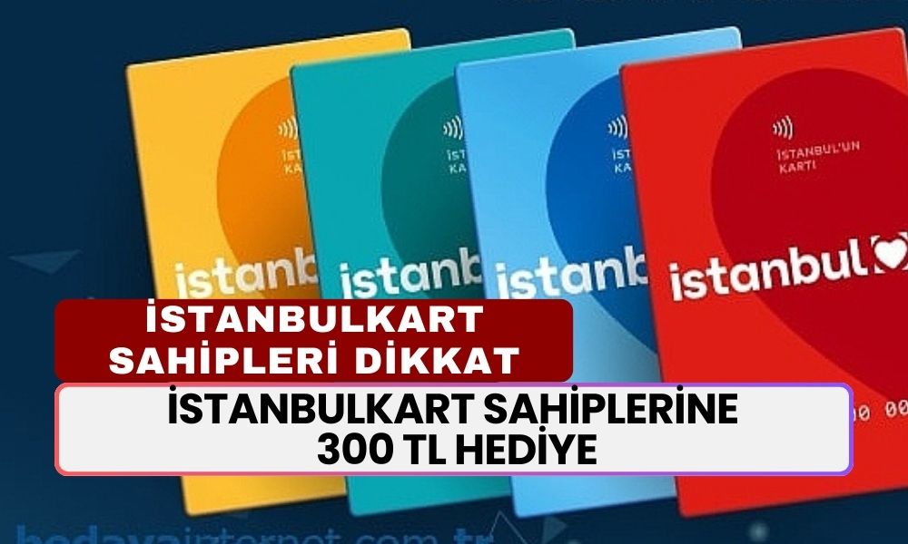 İstanbulkart Sahiplerine Müjde! 300 TL Kazanma Fırsatı Sizi Bekliyor