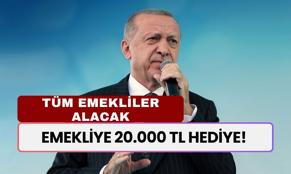 Emekliye 20.000 TL Hediye! Başvurmayan Emekli Kalmasın