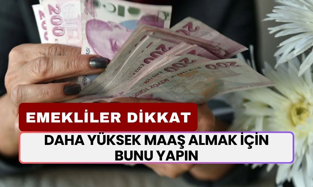 Emekliler Dikkat Kesilsin! Daha Fazla Maaş Alabilirsiniz! SGK Uzmanı Yöntemi Açıkladı