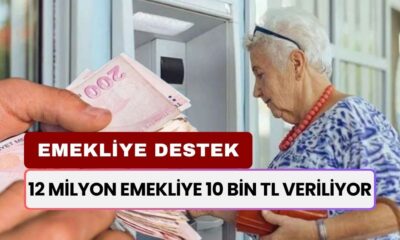 12 Milyon Emekliye 10 Bin TL Veriliyor! Maaş Alan Emekliler Mutlaka Başvursun