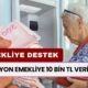 12 Milyon Emekliye 10 Bin TL Veriliyor! Maaş Alan Emekliler Mutlaka Başvursun