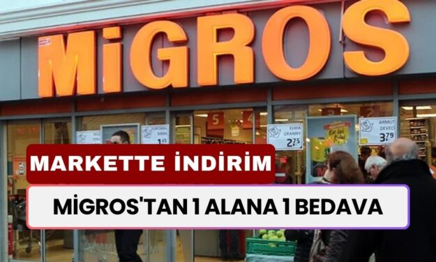 Migros'tan ÇILGIN İNDİRİM! O Ürünlerin Alayında 1 Alana 1 Bedava Kampanyası