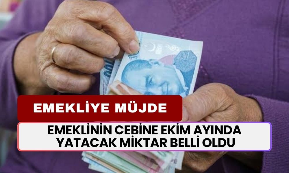 Emeklinin Cebine Ekim Ayında Yatacak Miktar Belli Oldu! Tüm Emeklilere 10.000 TL Ödeme