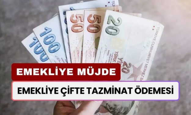 Emeklileri SEVİNDİREN MÜJDE! Emekliye Çifte Tazminat