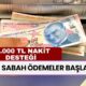 Bu Sabah Ödemeler Başladı! Saat 09.00’da 30.000 TL Nakit Desteği Hesaplarda