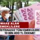 İstisnasız Tüm Emeklilere 10 Bin 400 TL Ödeme! 12.500 TL Üstü Maaş Alan Emeklilere...