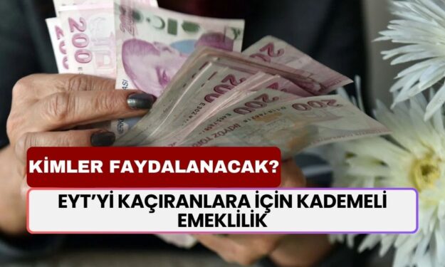 EYT'yi Kaçıranlar İçin Yeni Bir Fırsat Doğuyor! Kademeli Emekliliğin Ayak Sesi Geldi