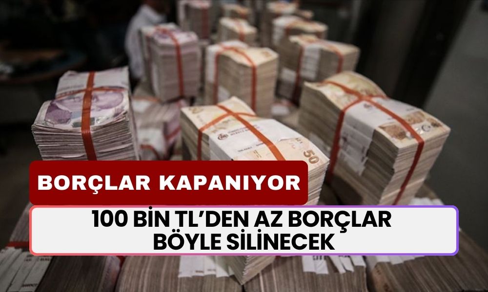 Devlet Borcu Olana Müjdeledi! 100 Bin TL'den Az Borcu Olanın Borcu Böyle Silinecek