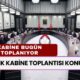 Kabine Bugün Toplanıyor! Hangi Konular Konuşulacak?