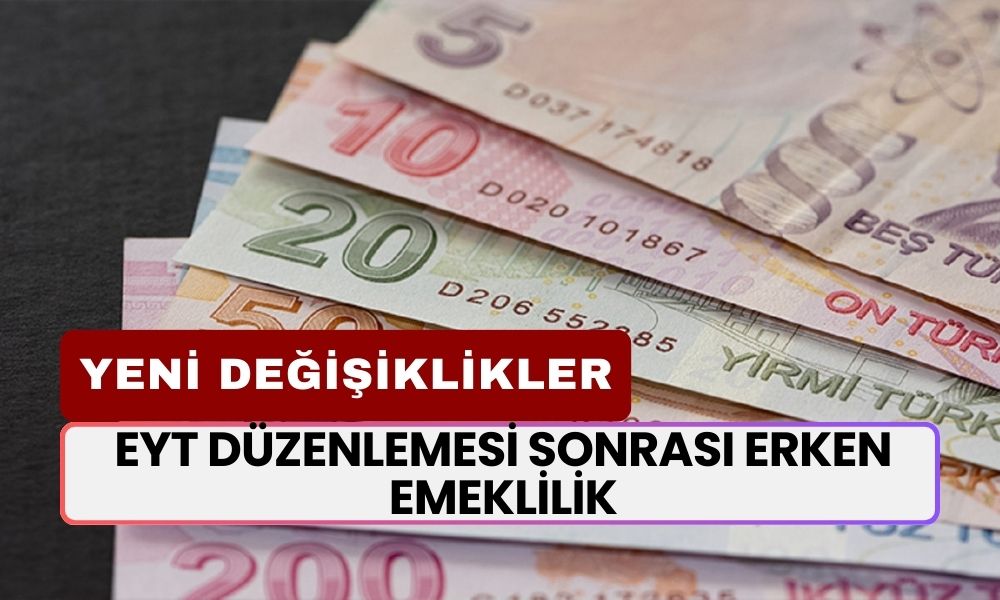 EYT Düzenlemesi Sonrası Erken Emeklilik ve Çalışma Hayatında Yeni Değişiklikler