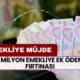 16 Milyon Emekliye EK ÖDEME FIRTINASI! 24 Bin TL’ye Varan Ödeme