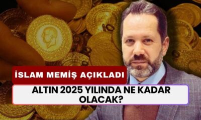 Altın 2025 Yılında Ne Kadar Olacak? İslam Memiş Açıkladı