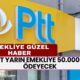 PTT Yarın Emekliye 50.000 TL Ödeyecek! Paranızı Şubeden Alın