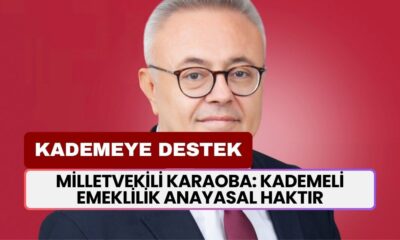 Milletvekili Ali Karaoba: Kademeli Emeklilik Anayasal Haktır