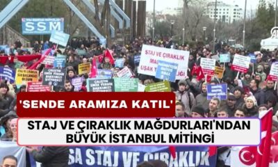 Staj ve Çıraklık Mağdurları'ndan... Tüm Mağdurlar İstanbul Mitingine Davetli! 'Sende Aramıza Katıl'